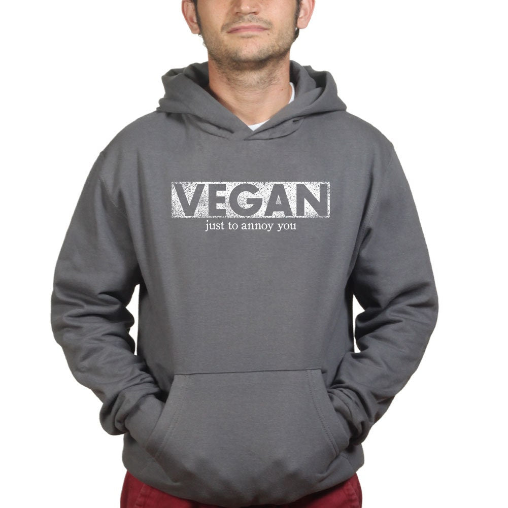 Vegan To Annoy You Funny Joke Sarcastic Hoodie