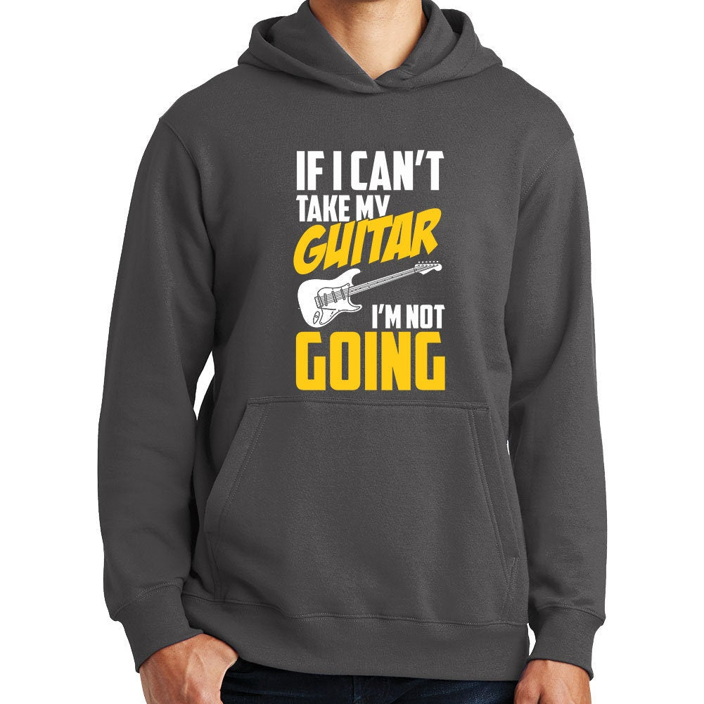 If I Can't Take My Guitar Not Going Funny Guitarist Hoodie