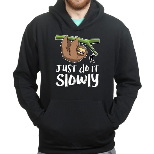 Just Do It Slowly Sloth Funny Hoodie