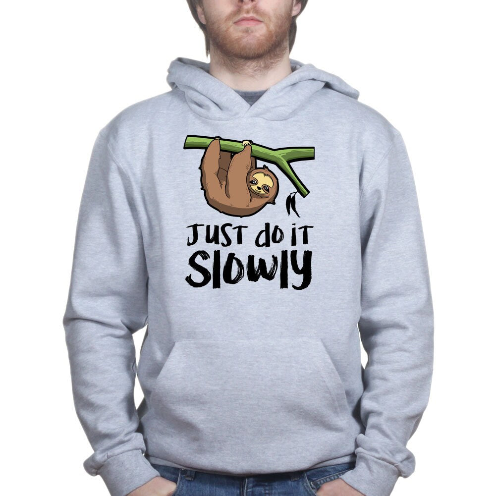 Just Do It Slowly Sloth Funny Hoodie
