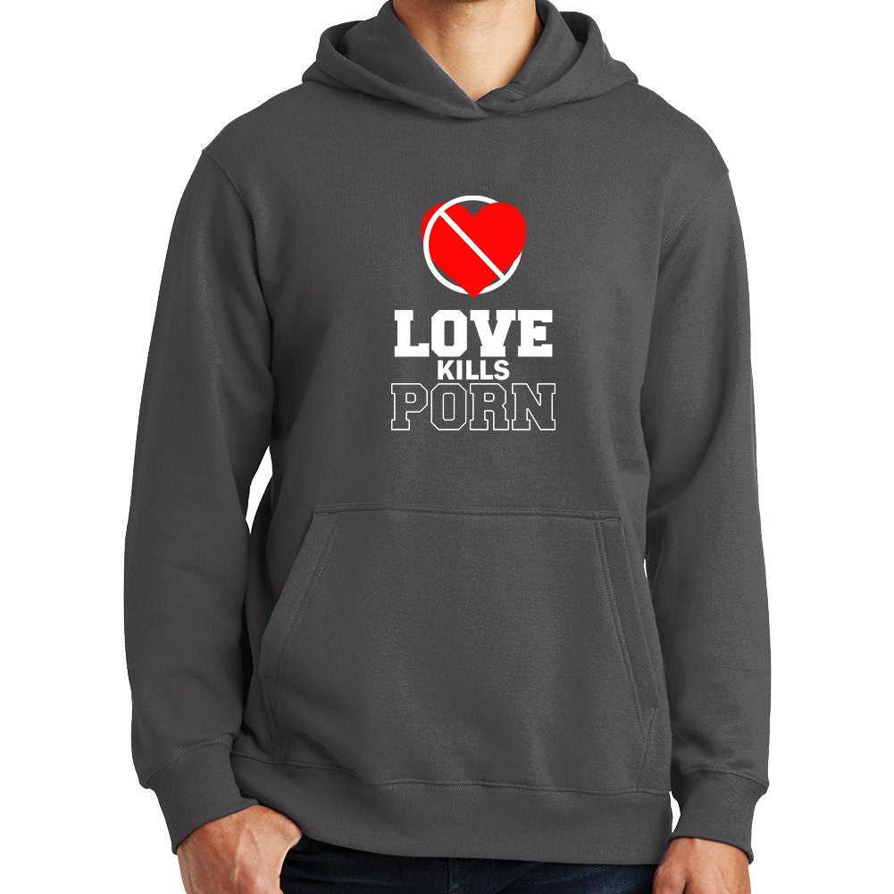 Love Kills Porn Pornography Valentines Gift Funny Hoodie