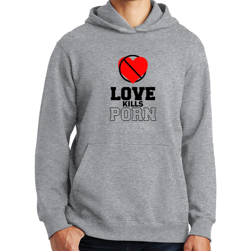 Love Kills Porn Pornography Valentines Gift Funny Hoodie