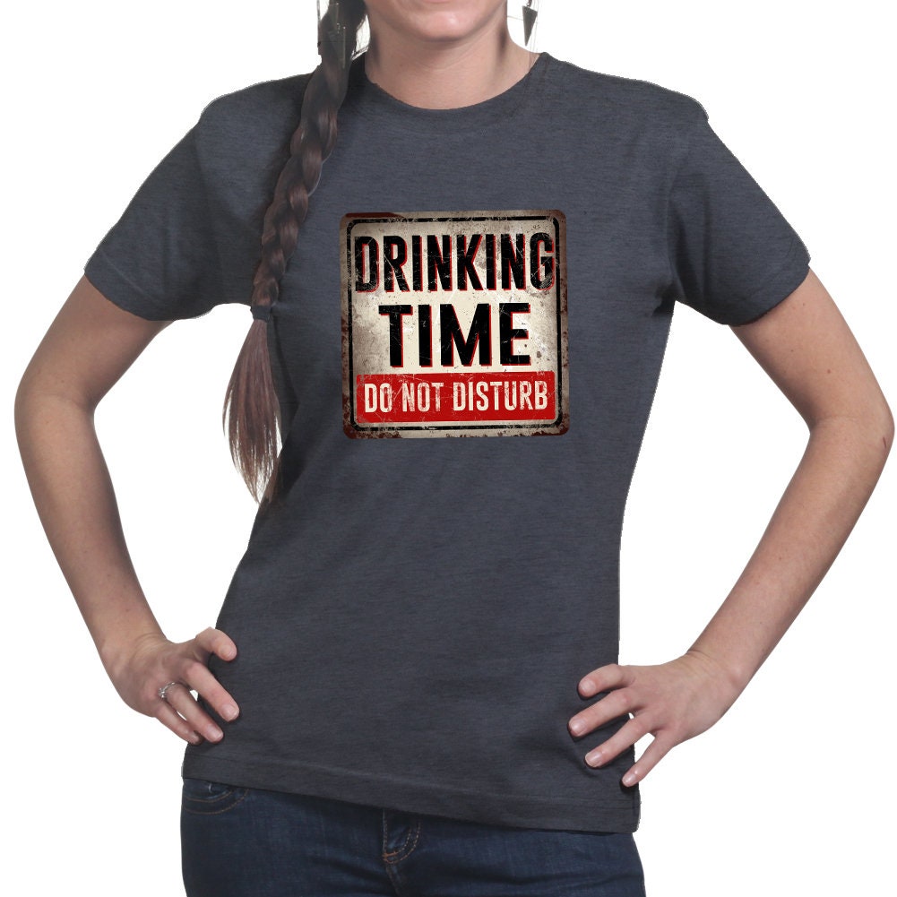 Ladies Drinking Time Do Not Disturb Wine Beer Pub Sign T shirt Tee Top T-shirt