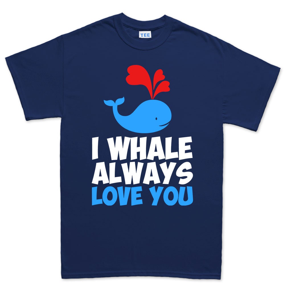 Mens I Whale Always Love You Funny Valentine T shirt Tee Top T-shirt