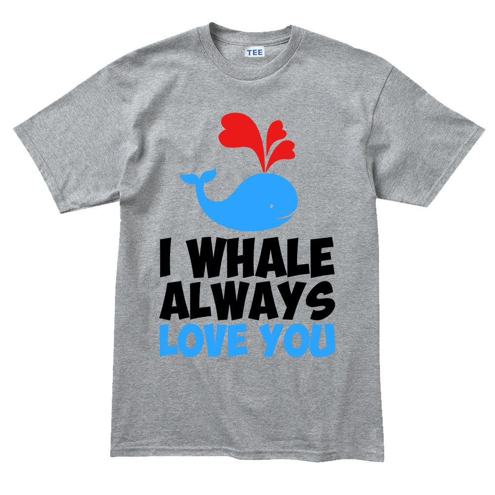 Mens I Whale Always Love You Funny Valentine T shirt Tee Top T-shirt