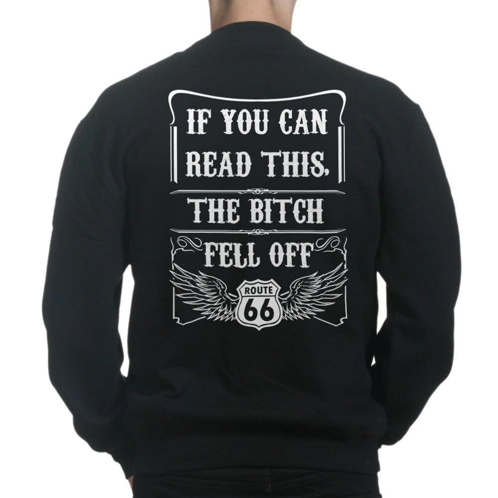 If You Can Read This The Bitch Fell Off Funny Bikers Sweatshirt