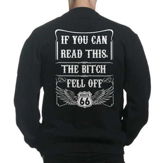 If You Can Read This The Bitch Fell Off Funny Bikers Sweatshirt