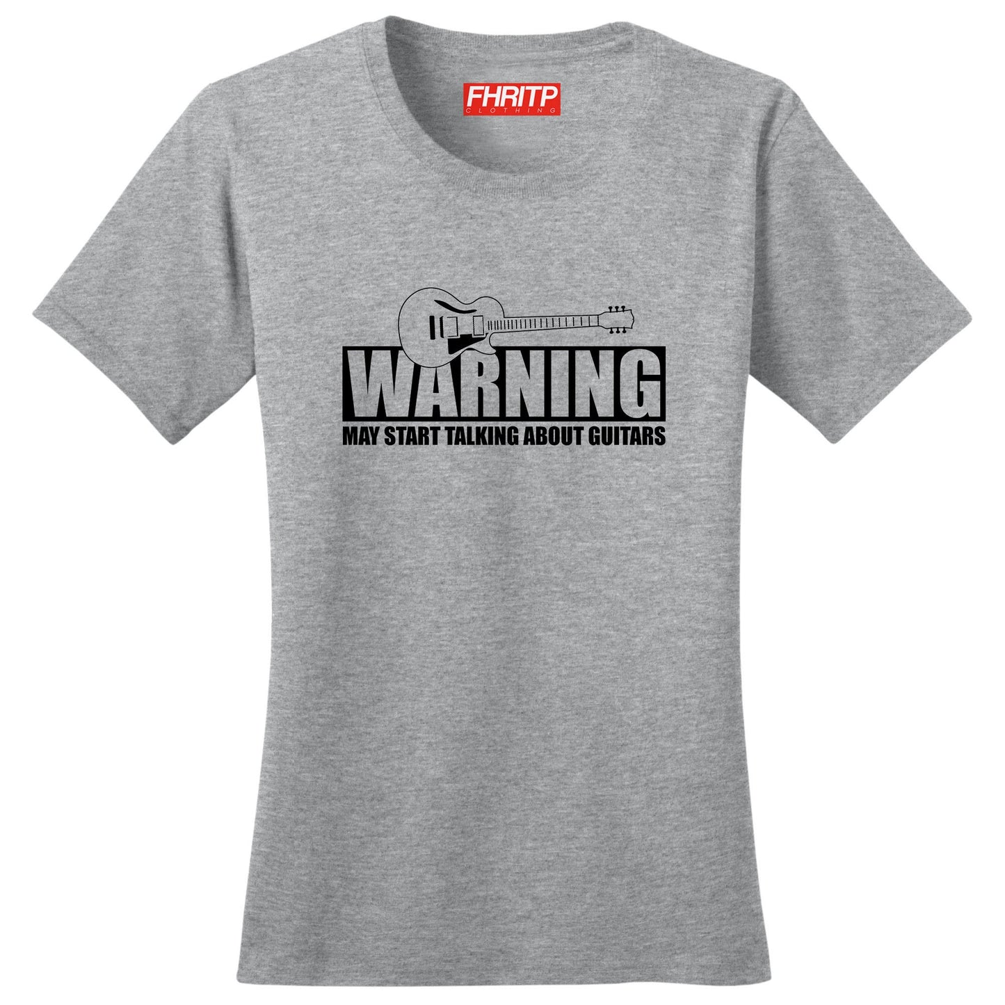 Ladies Warning May Start Talking Guitars Funny Guitarist T shirt Tee Top T-shirt