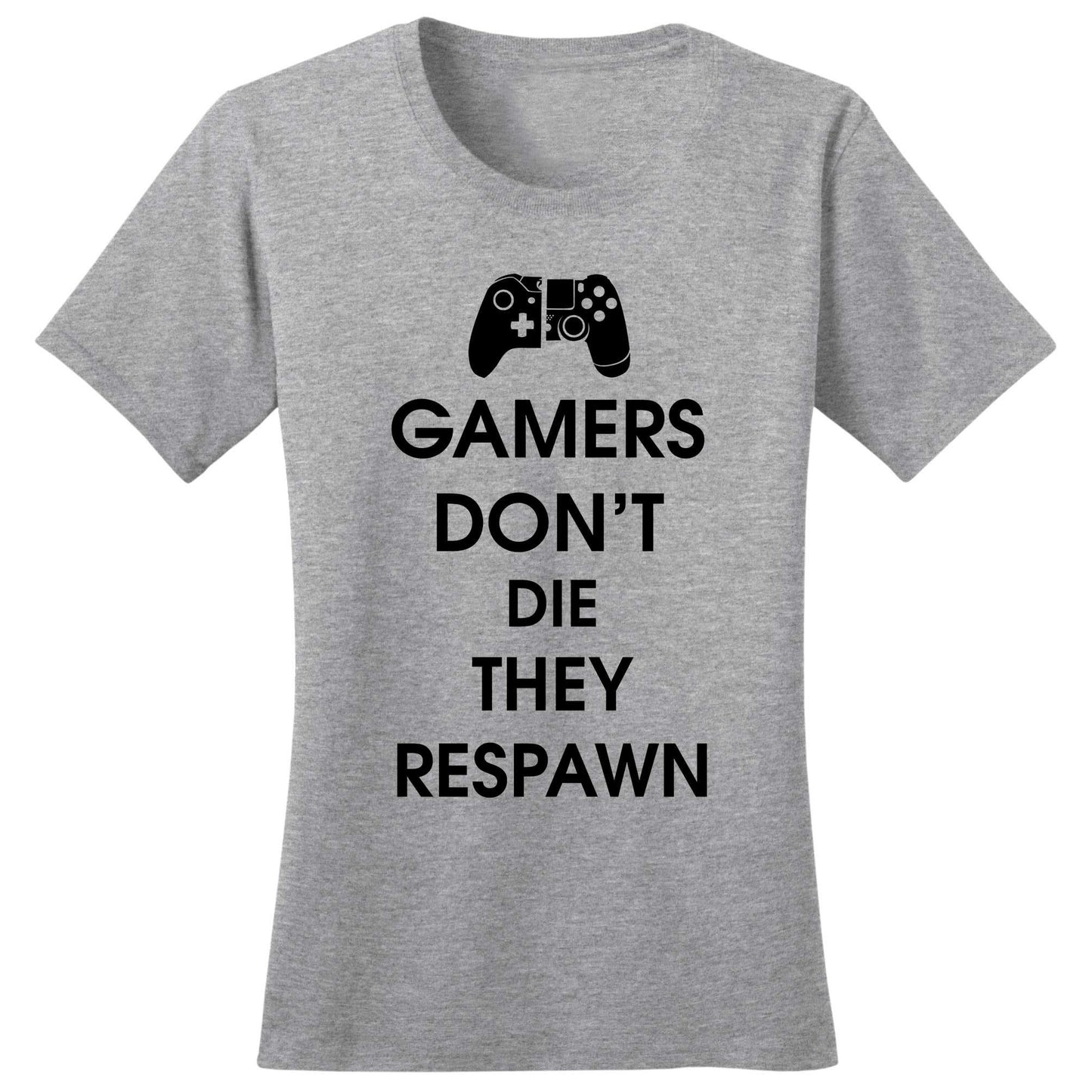 Ladies Gamers Don't Die They Respawn Funny Gaming T shirt Tee Top T-shirt