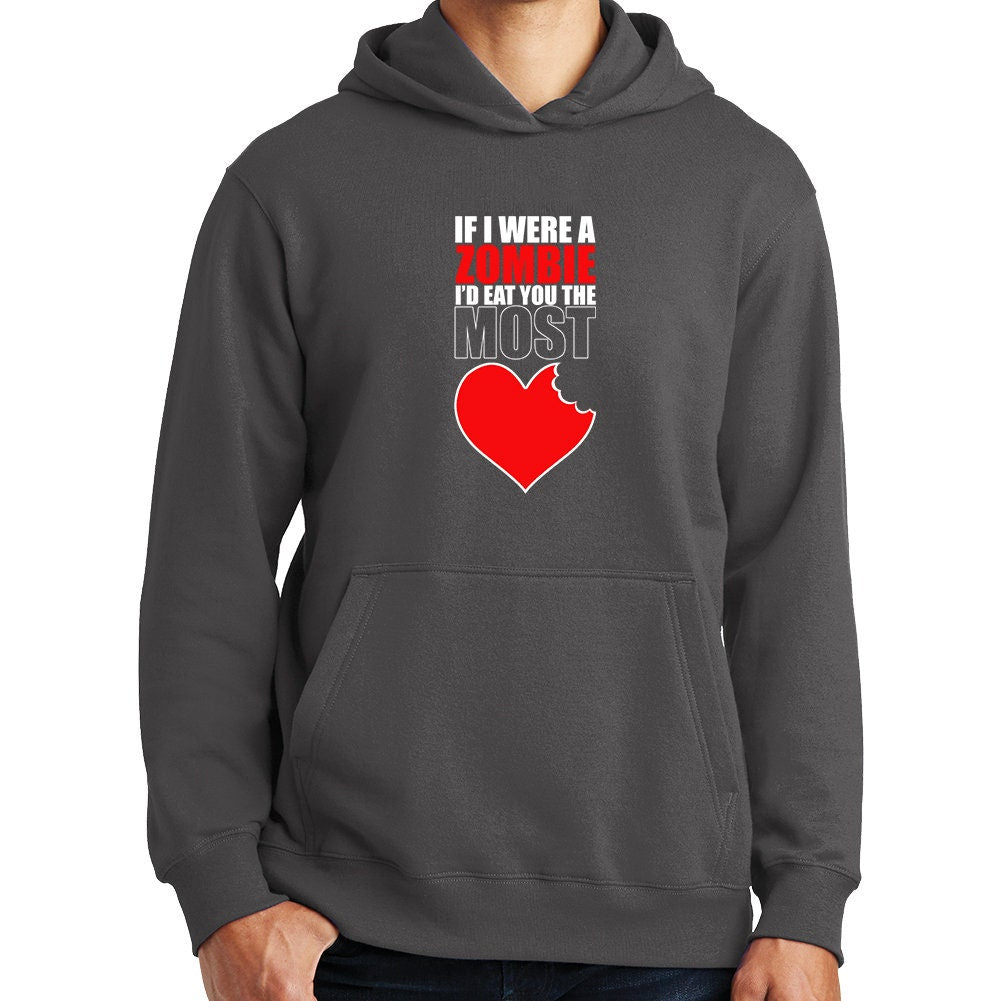 If I Were A Zombie Eat You Funny Romantic Valentine Hoodie