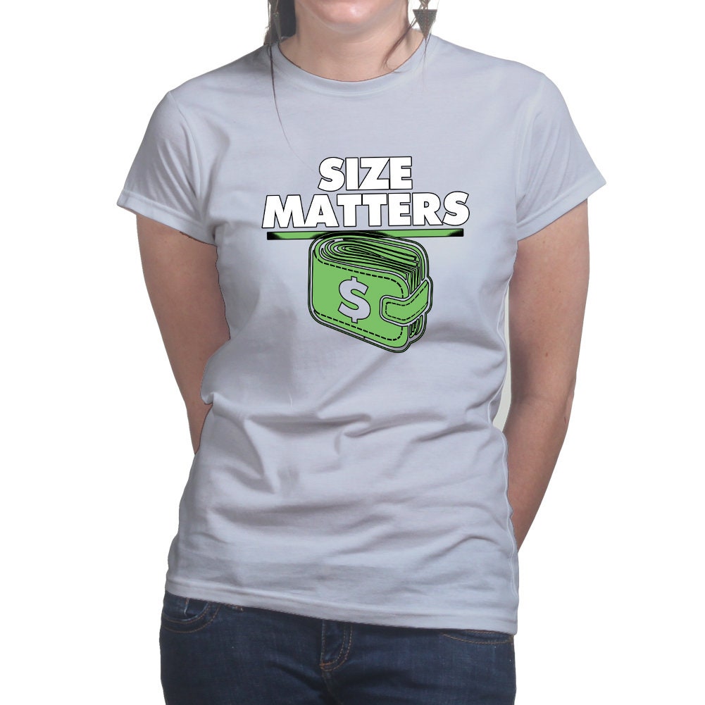 Ladies Size Matters Wallet Dollars Money Cash Funny Joke T shirt Tee Top T-shirt