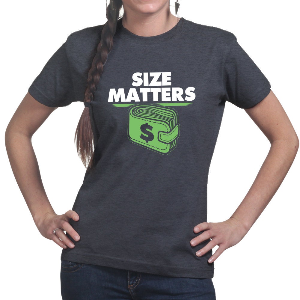 Ladies Size Matters Wallet Dollars Money Cash Funny Joke T shirt Tee Top T-shirt