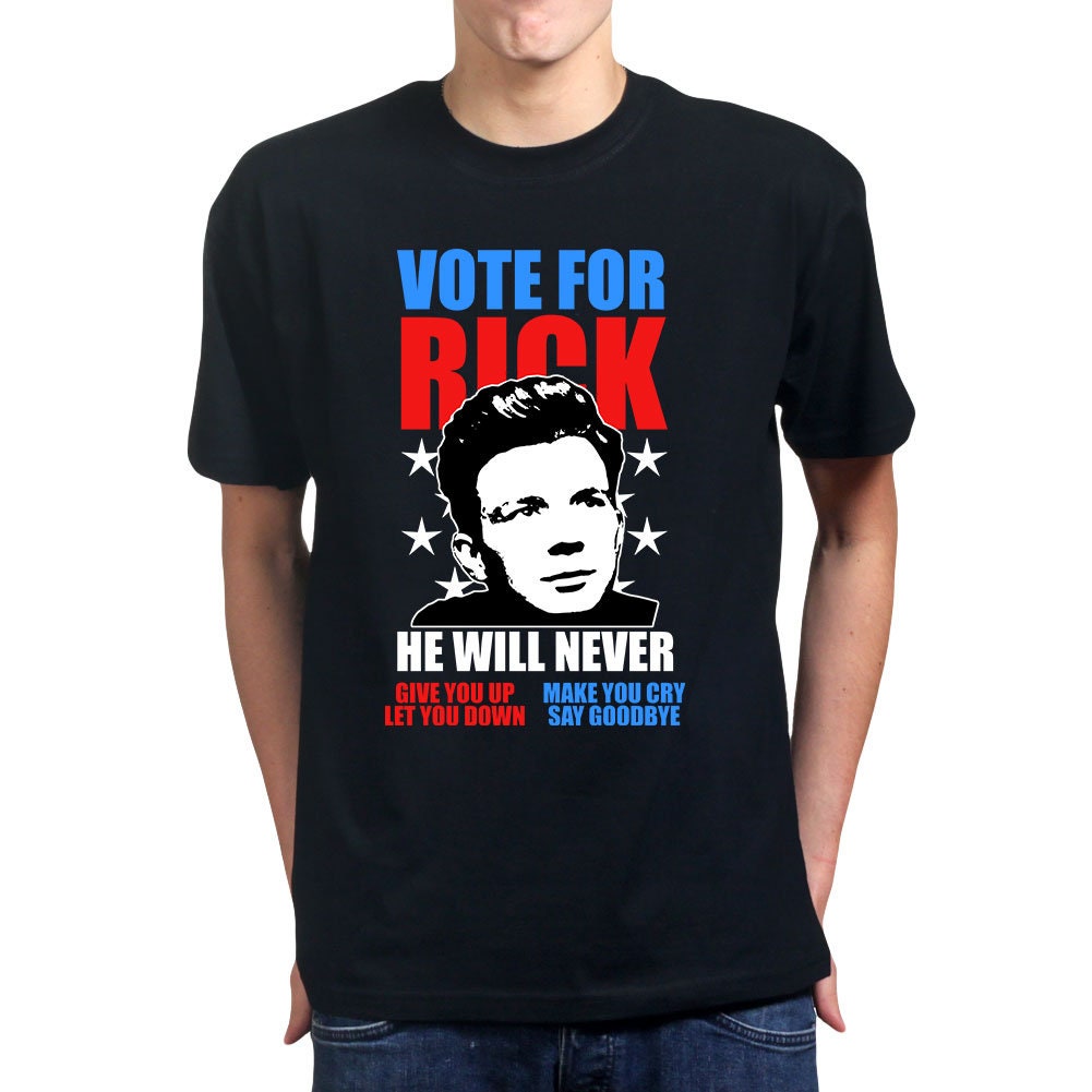 Mens Rick Astley for President Is Never Gonna Give You T shirt Tee Top T-shirt