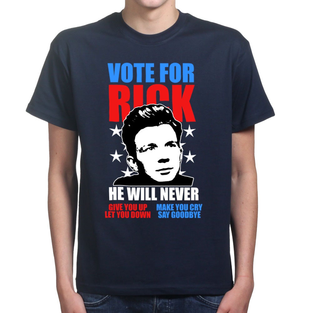 Mens Rick Astley for President Is Never Gonna Give You T shirt Tee Top T-shirt