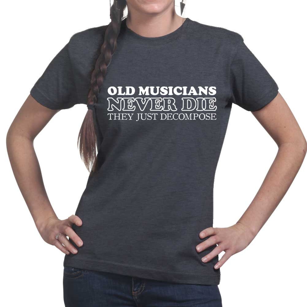 Womens Old Musicians Never Die They Decompose Funny Slogan T shirt Tee Top T-shirt