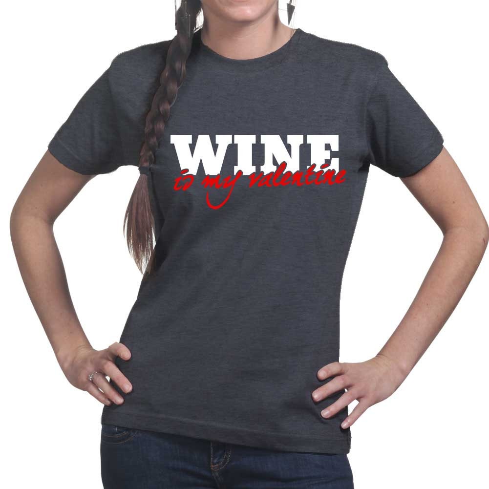 Womans Wine Is My Valentine Funny T shirt Tee Top T-shirt