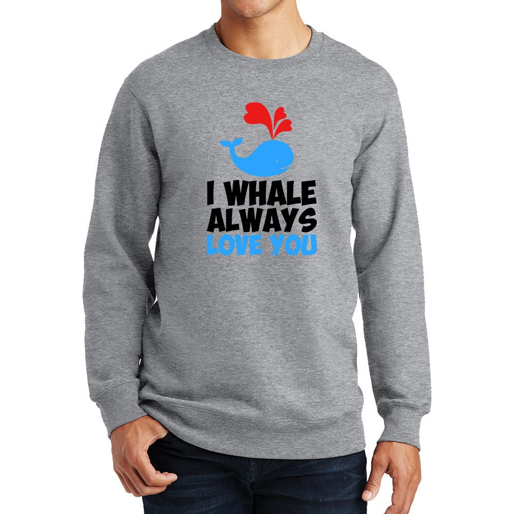 I Whale Always Love You Funny Valentine Sweatshirt