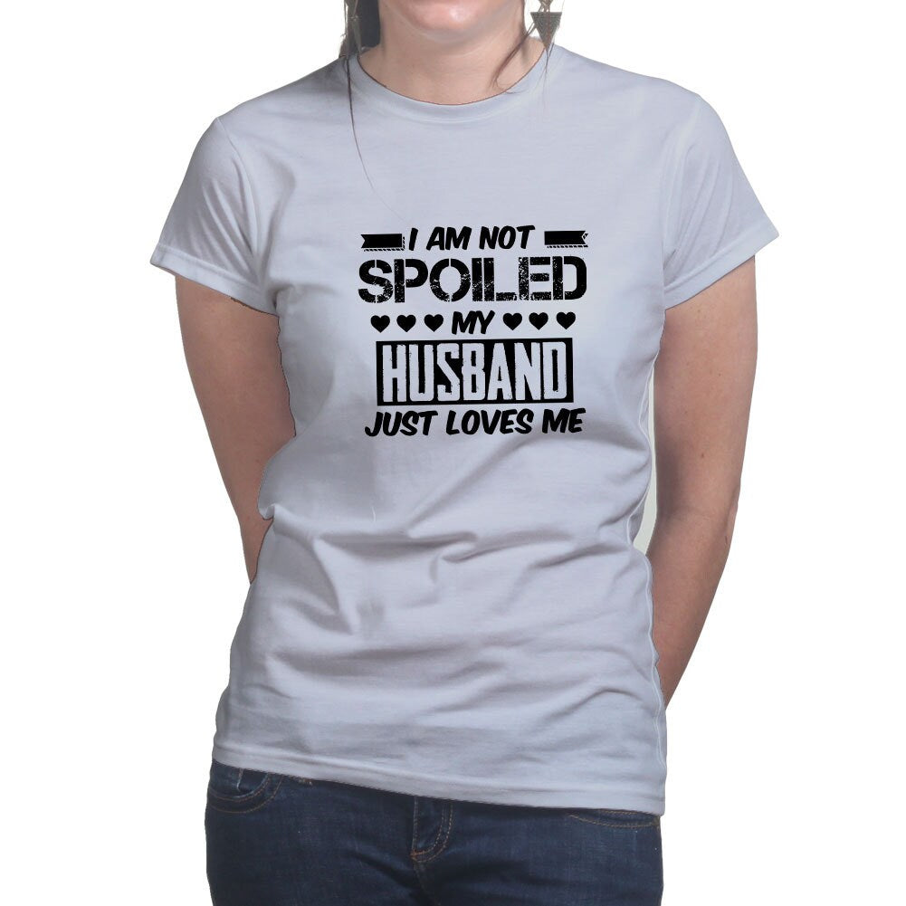 Womens Not Spoiled Husband Loves Me Valentine T shirt Tee Top T-shirt