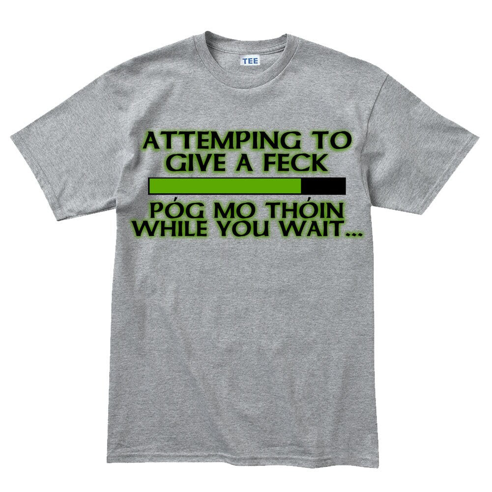 Mens Attempting to Give a Feck Pog Mo Thoin Paddy Irish Patricks Day T shirt Tee Top T-shirt