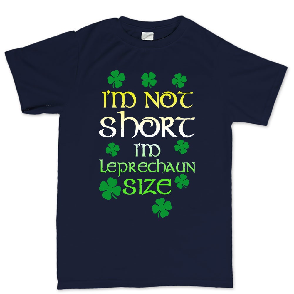 Mens I'm Not Short Irish Leprechaun St Patricks Day Irish Ireland T shirt Tee Top T-shirt