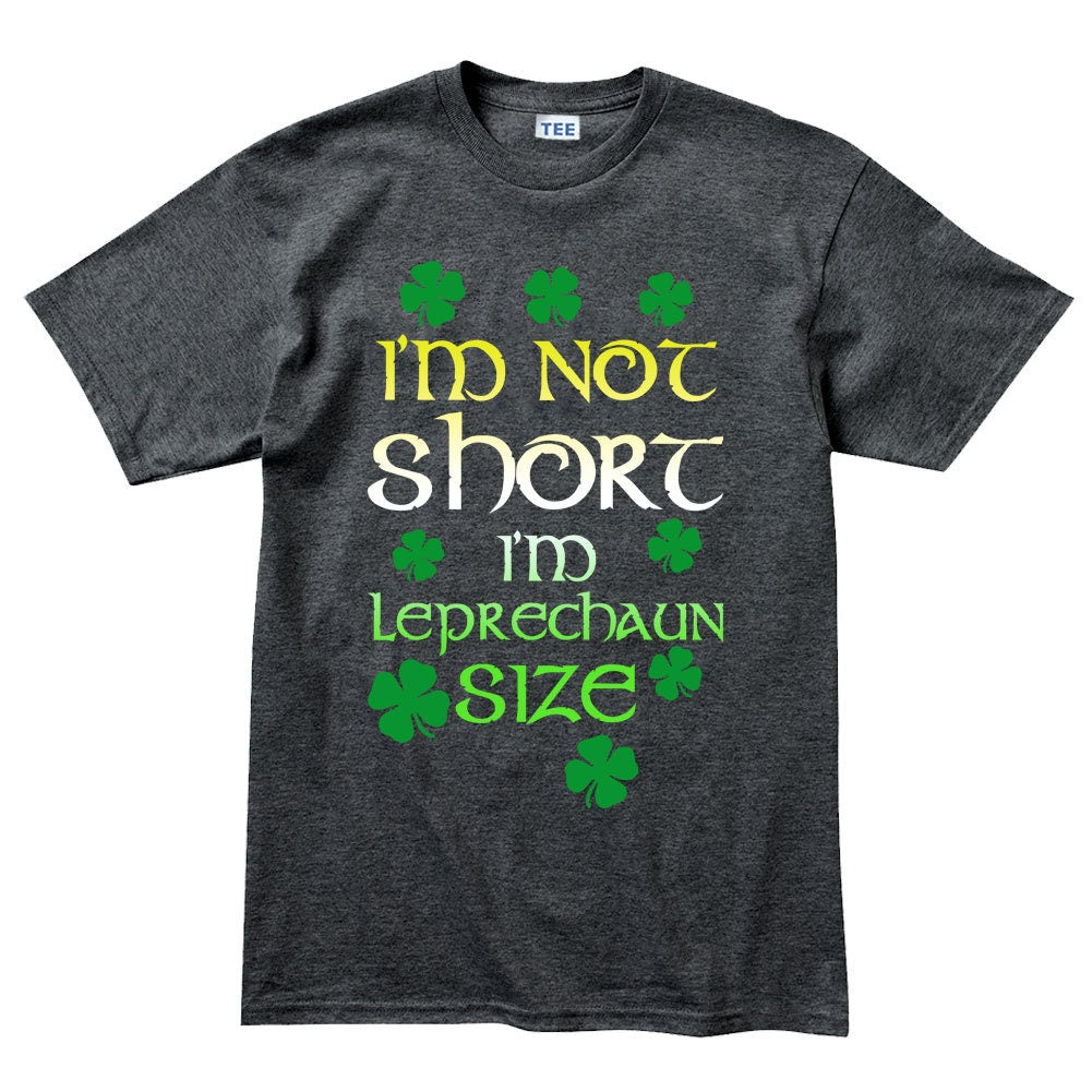 Mens I'm Not Short Irish Leprechaun St Patricks Day Irish Ireland T shirt Tee Top T-shirt