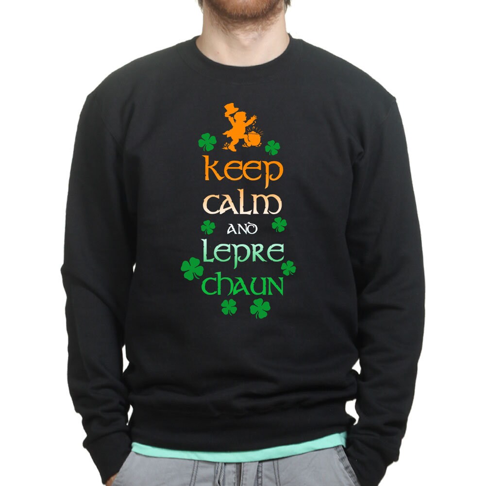 Keep Calm Leprechaun St Patrick Paddys Day Irish Ireland Sweatshirt