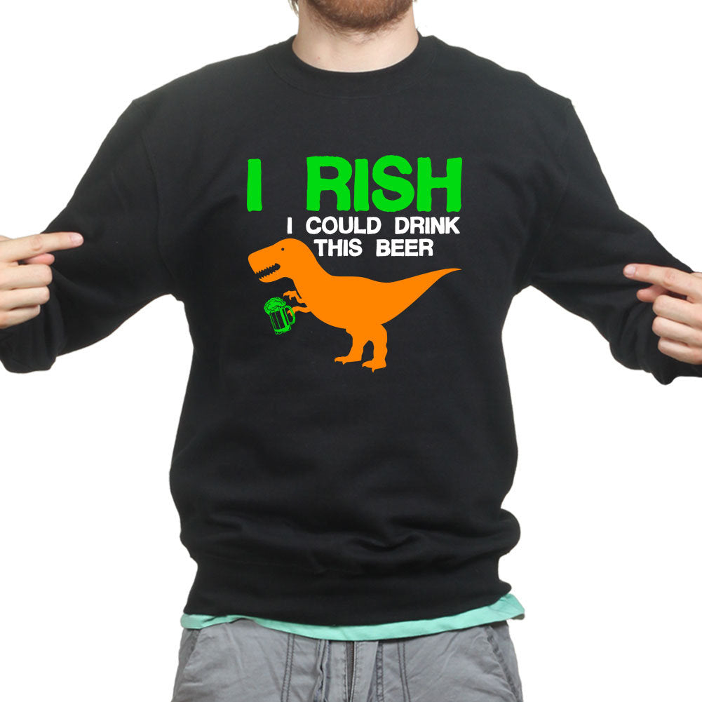 I Rish Irish T-Rex Beer St Patrick's Day Shamrock Ireland Sweatshirt