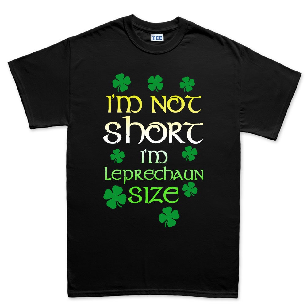 Mens I'm Not Short Irish Leprechaun St Patricks Day Irish Ireland T shirt Tee Top T-shirt