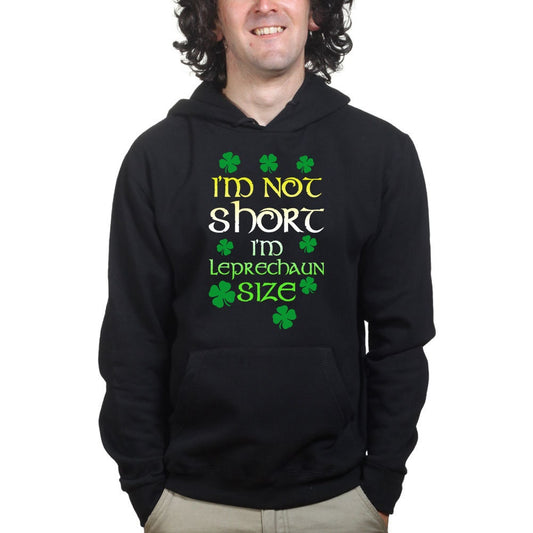 I'm Not Short Irish Leprechaun St Patricks Day Irish Ireland Hoodie