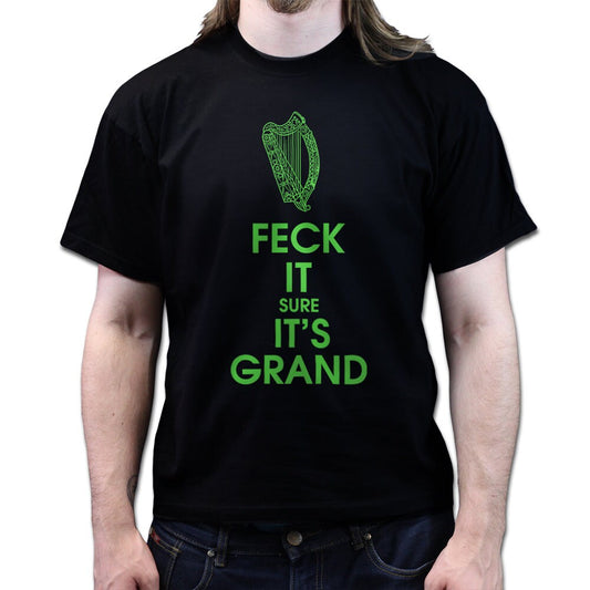 Mens Feck it Sure it's Grand St. Patricks Paddys Day Irish Ireland Funny T shirt Tee Top T-shirt