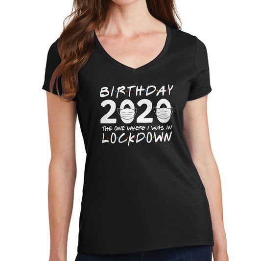 Birthday 2020 The One In Lockdown Ladies V-neck T shirt Tee Top T-shirt