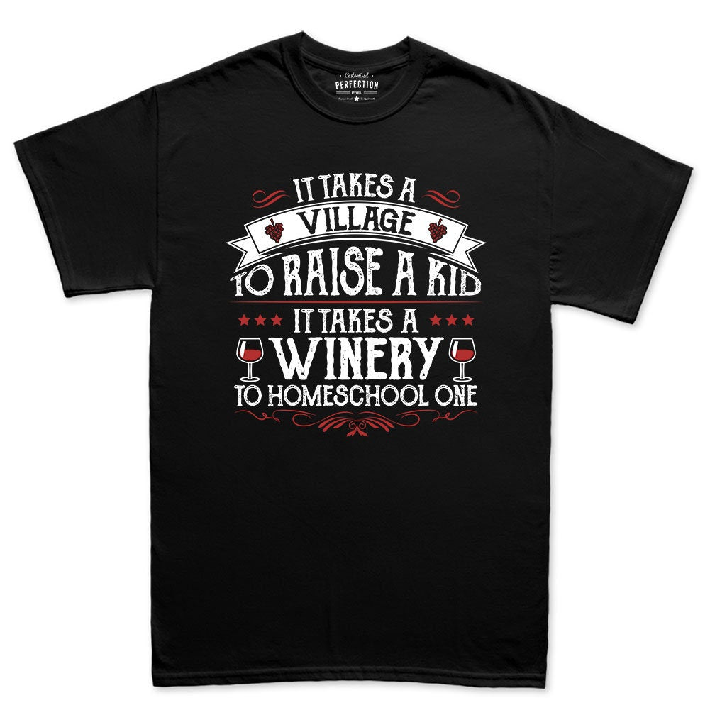 It Takes A Winery To Homeschool a Kid Ladies T shirt Tee Top T-shirt