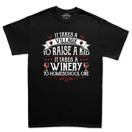 It Takes A Winery To Homeschool a Kid Ladies T shirt Tee Top T-shirt