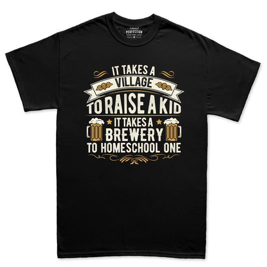It Takes a Brewery To Homeschool A Kid Mens T shirt Tee Top T-shirt