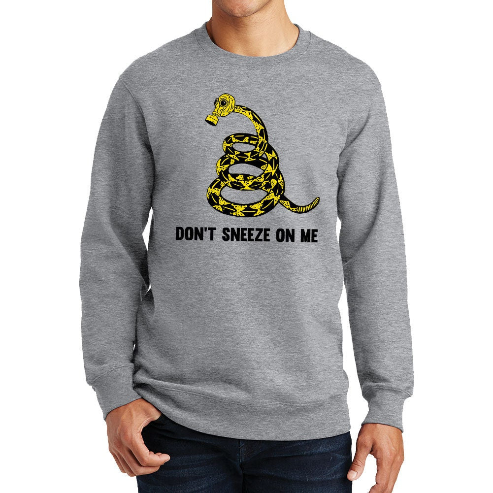 Don't Sneeze On Me Sweatshirt