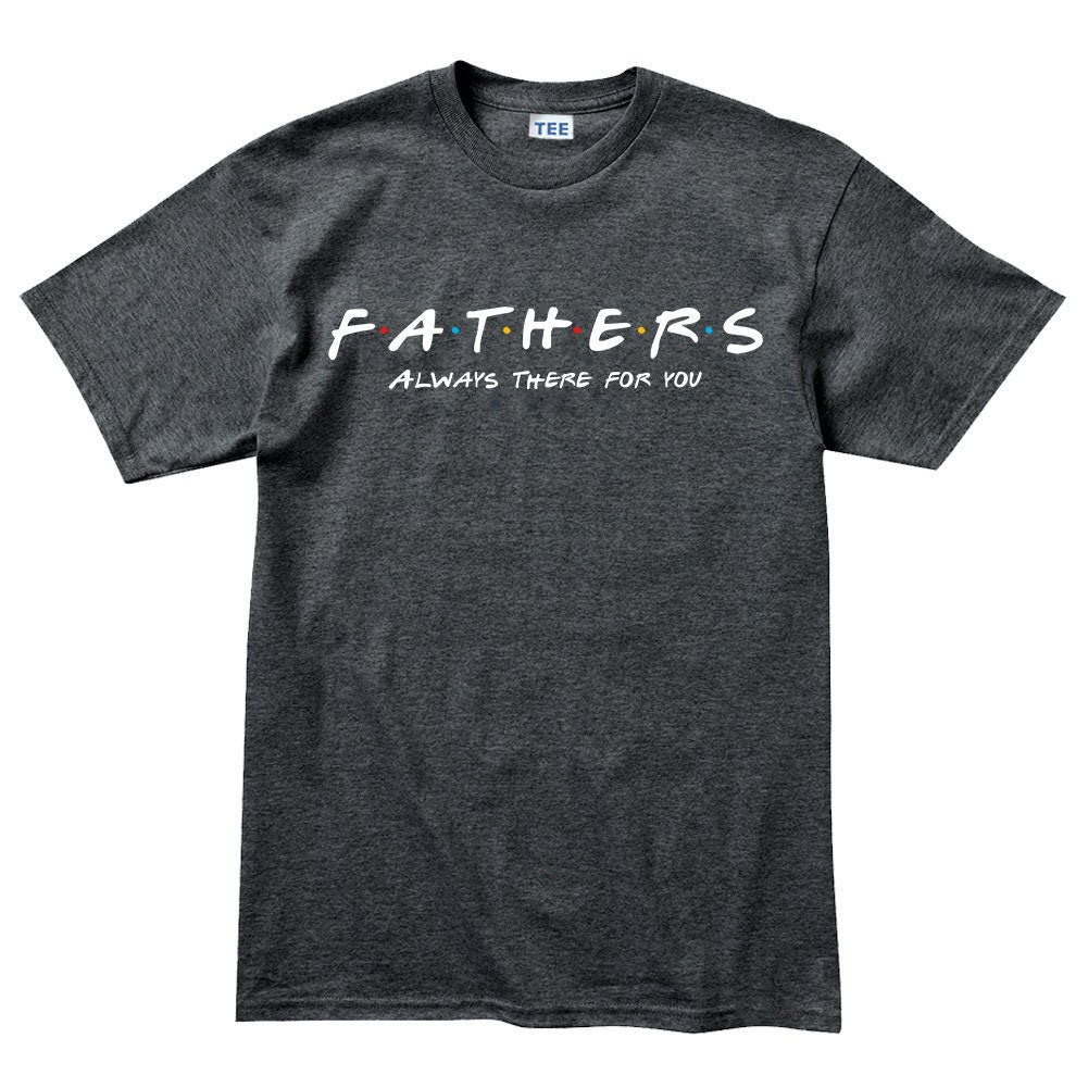 Father's Day Always There For You Mens T-shirt