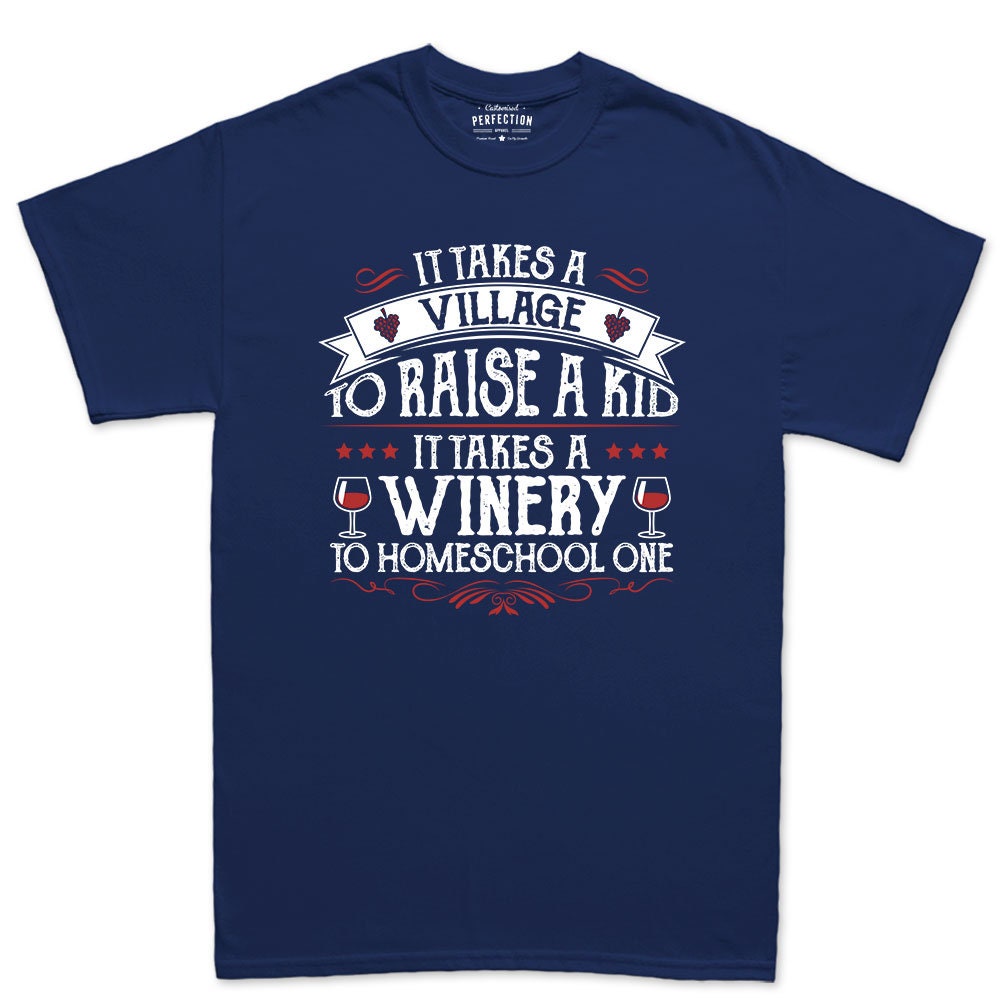 It Takes A Winery To Homeschool a Kid Ladies T shirt Tee Top T-shirt