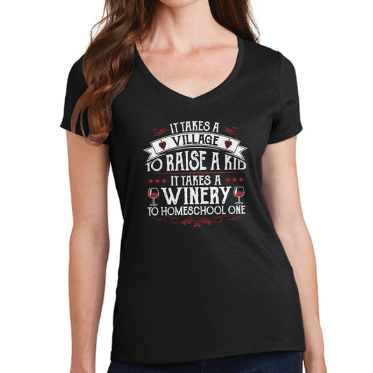 It Takes A Winery To Homeschool a Kid Ladies V-neck T shirt Tee Top T-shirt