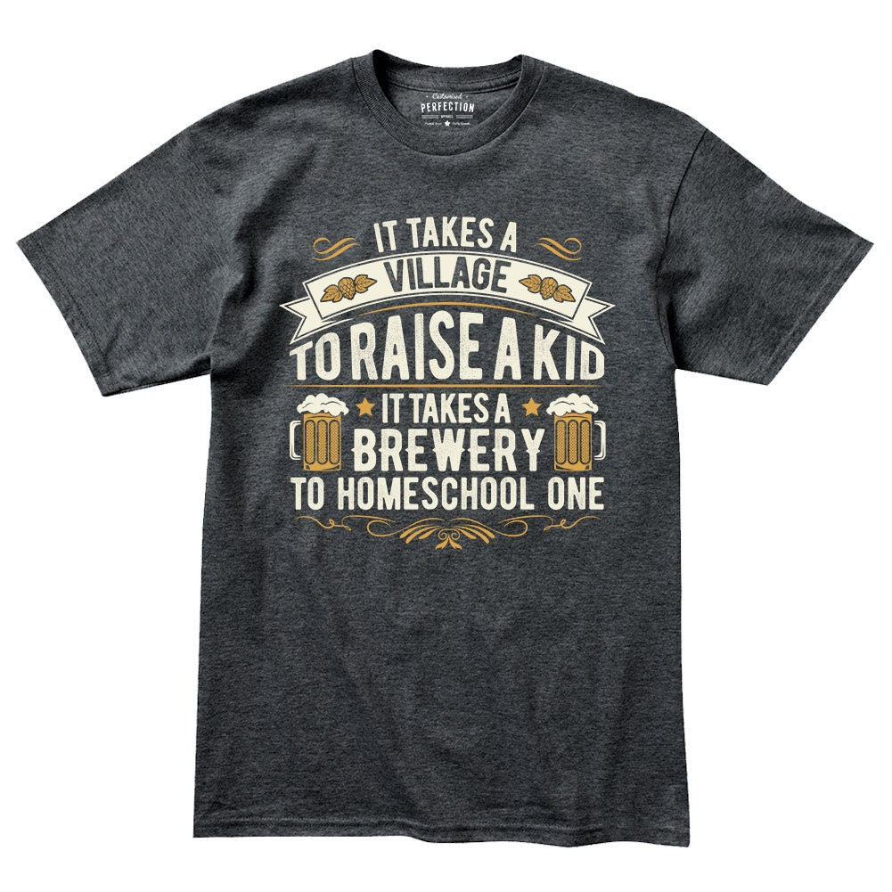 It Takes a Brewery To Homeschool A Kid Mens T shirt Tee Top T-shirt