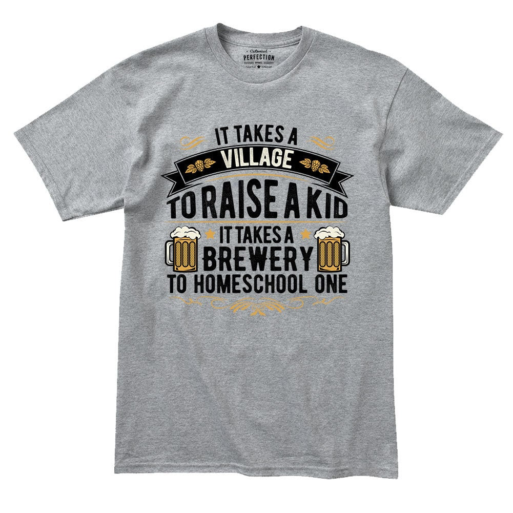 It Takes a Brewery To Homeschool A Kid Mens T shirt Tee Top T-shirt