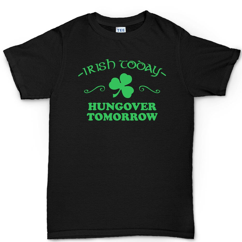 Hangover Irish Shirt, Irish Today Hung Over Tomorrow T-shirt, Funny Novelty Irish Tee, Happy Irish Saint Patrick Day Outfit