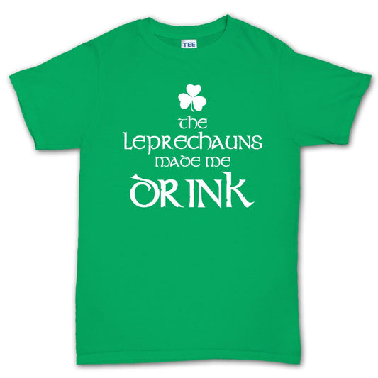 Leprechauns Made Me Drink Shirt, Funny Patrick Day T-Shirt, Paddy Day Ireland Shamrock Shirt, Enjoy Drink Paddy Day Outfit