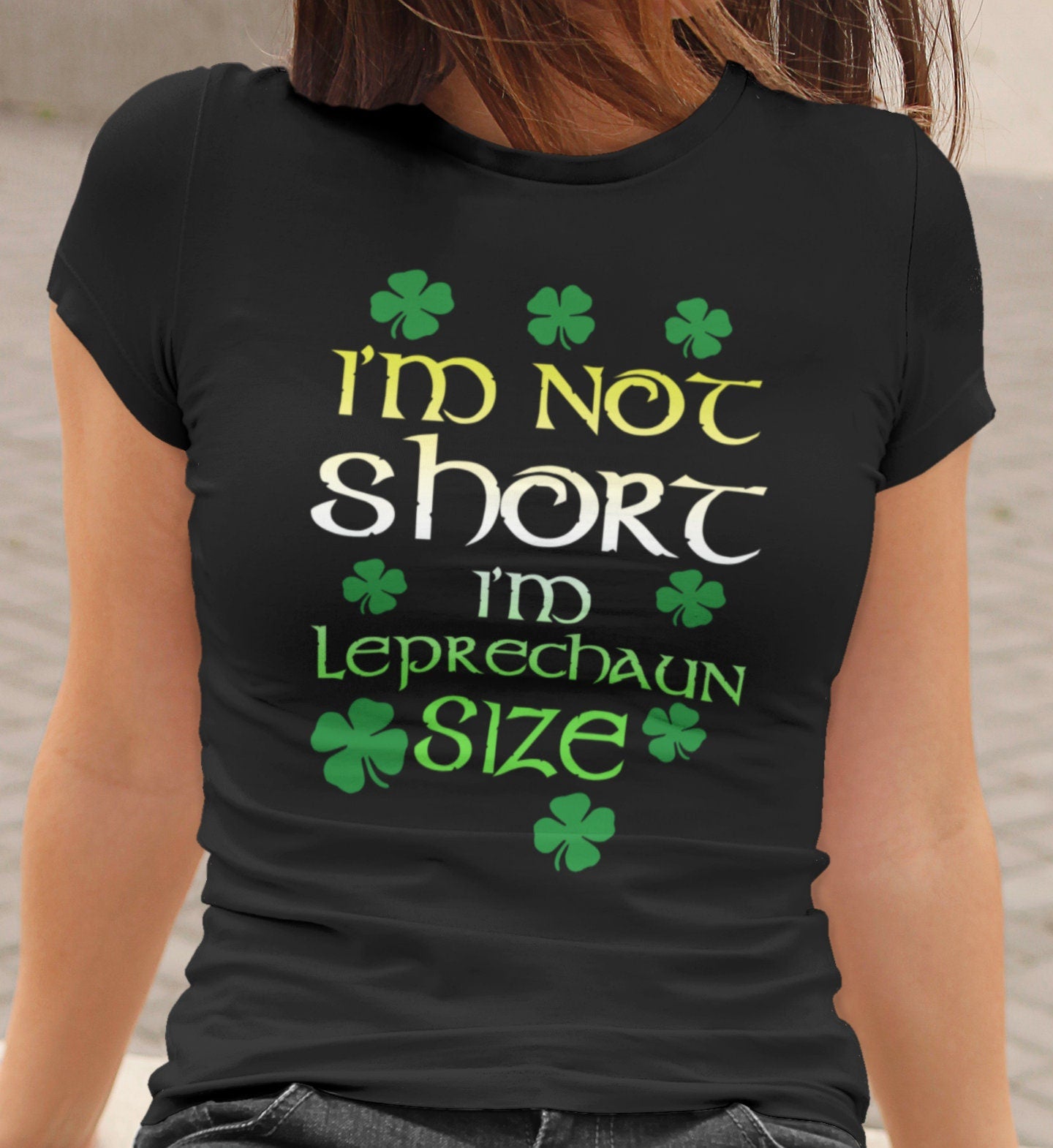 I’m Not Short T-Shirt, I’m Leprechaun Size Shirt, Happy Irish Patrick Outfit, Lucky Clover Four Leaves Tee, Girly Charm St Paddy Day Shirt