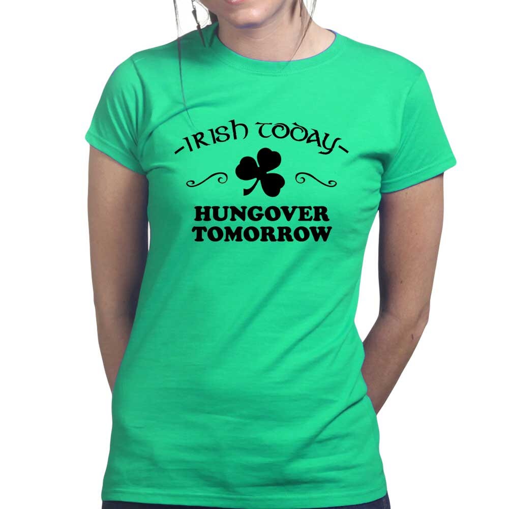 Hangover Tomorrow Irish Shirt, Shamrock Patrick T-Shirt, Funny Irish Today Tee, Happy Irish Saint Paddy's Day Outfit, Women Festive Apparel