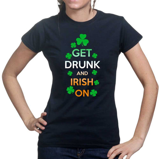 Drunk On Irish Shirt, Get Drunk and Irish on Shirt, Celebrate Party Outfit, Happy Irish Patrick Shirt, Girly Shamrock St Paddy Shirt