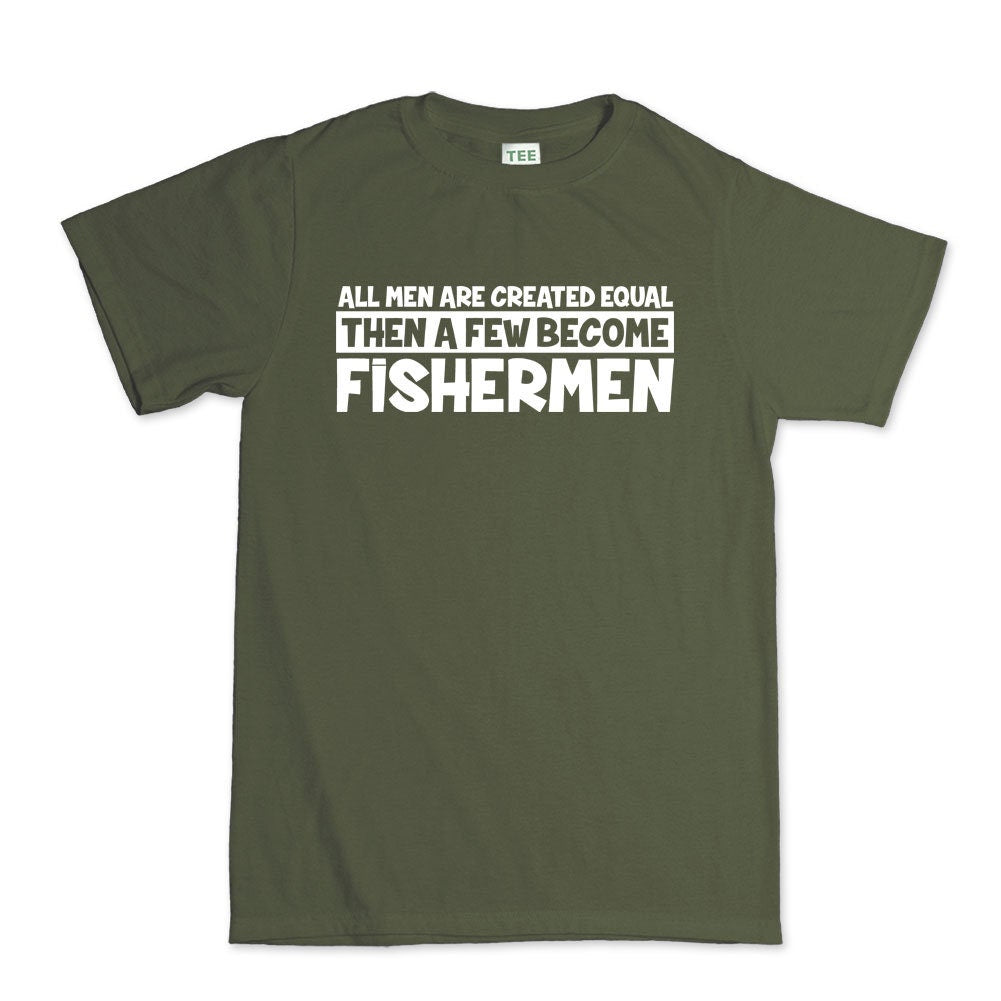 Men Created Equal Fisherman Funny T-shirt