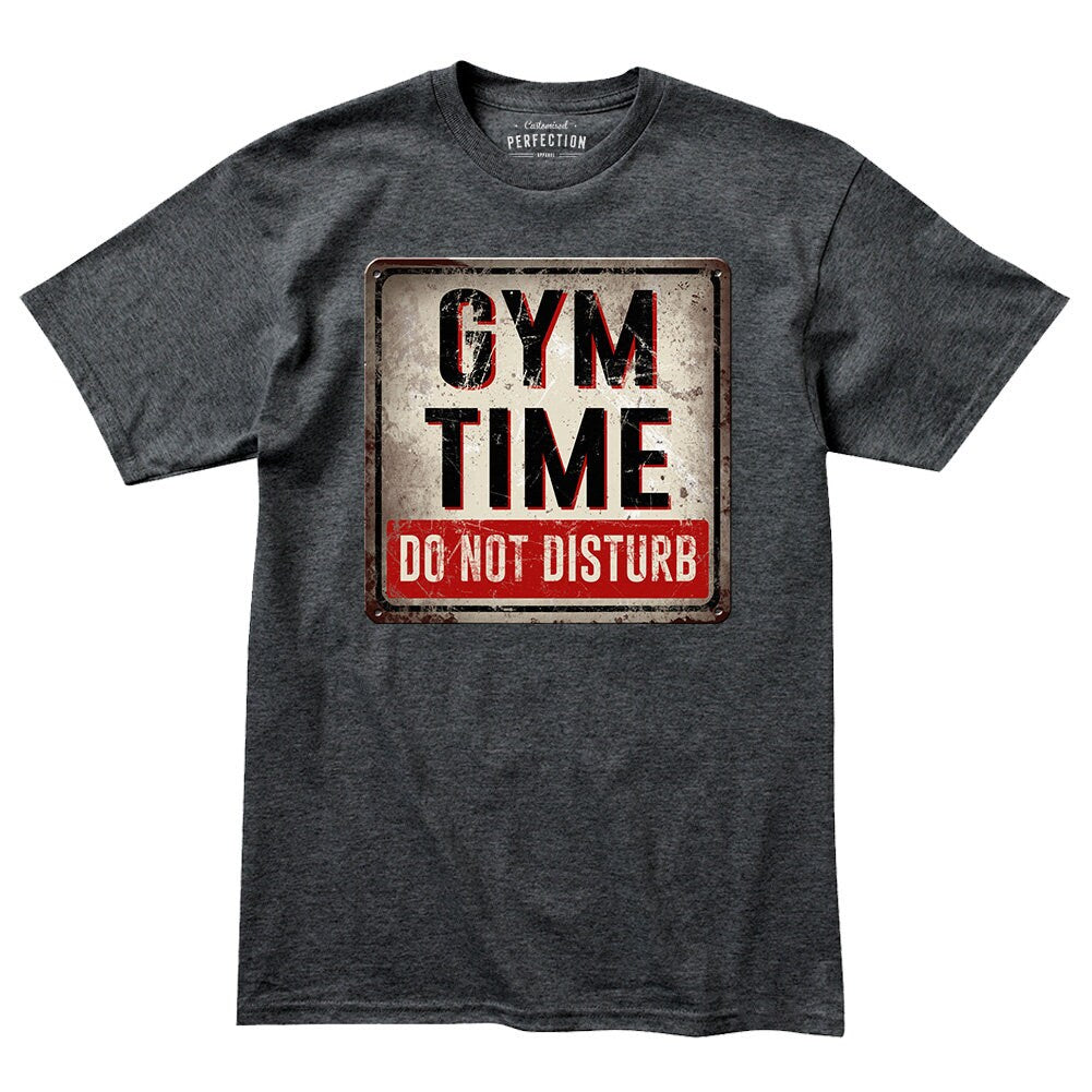 Gym Time Do Not Disturb Fitness Funny T Shirts for Men - Comfortable Novelty Gifts - Crazy Gym Graphic Tees - Workout Apparel