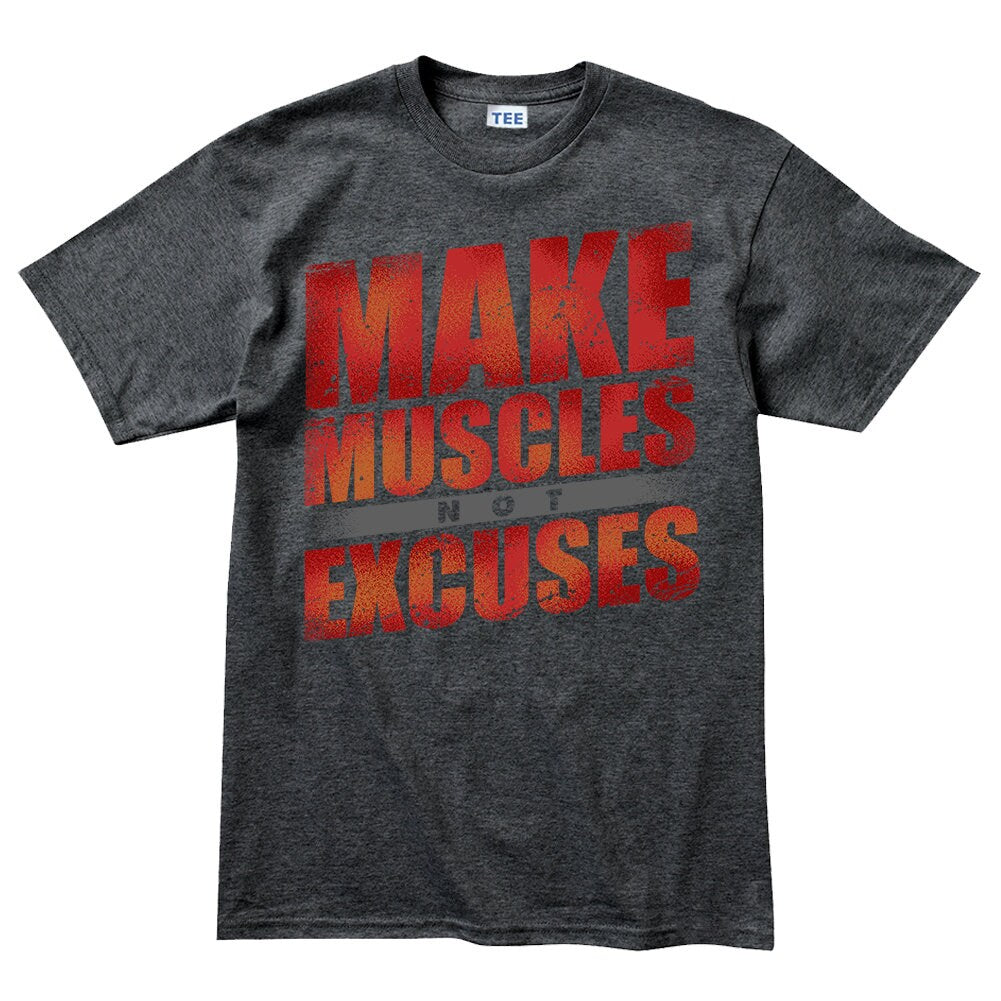 Make Muscles Not Excuses Fitness for Men - Soft Material Novelty Gym Shirt - Workout Gym Graphic - Motivational Gym Lovers