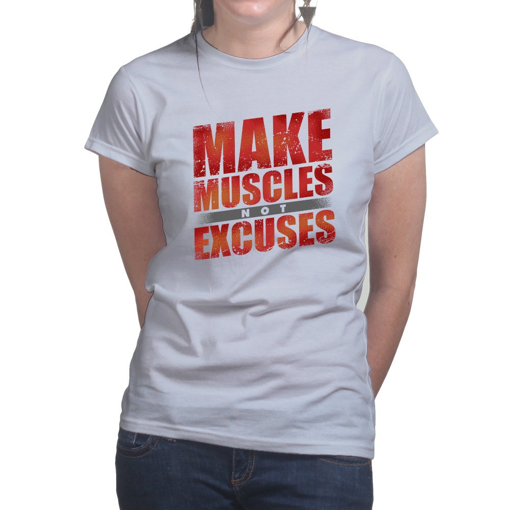 Make Muscles Not Excuses Fitness for Women - Soft Material Novelty Gym Shirt - Workout Gym Graphic - Motivational Gym Lovers