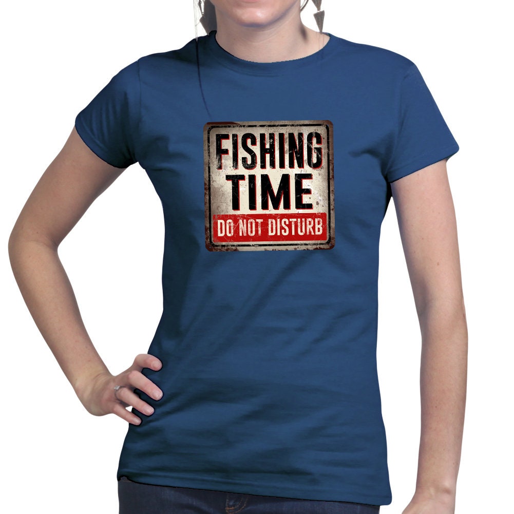 Fishing Time Do Not Disturb Warning Sign Womens Ladies T shirt (Tee, Top)